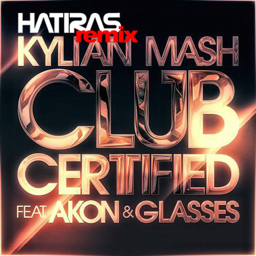 kylian mash feat akon glasses club certified kylian mash feat akon glasses club certified