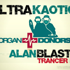 [FreeDownload in COMMENTS]Ultra Kaotica - Organ Donors  (Alan Blast IN-TRANCE REMIX)