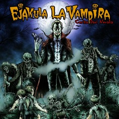 EJAKULA LA VAMPIRA "kehidupan setelah kematian"