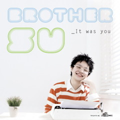 브라더수 - it was you