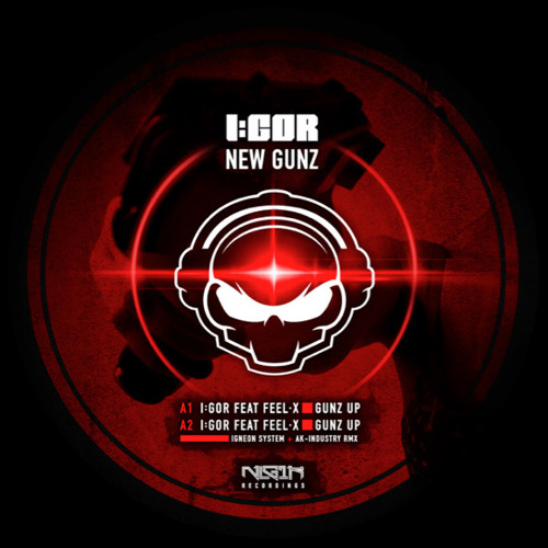 I:GOR - GUNZ UP // AK-INDUSTRY & IGNEON SYSTEM RMX (NEKROLOG1K REC.)