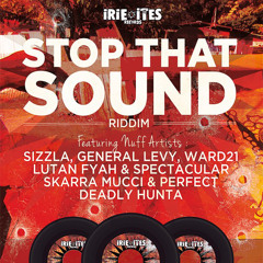 STOP THAT SOUND Riddim - MEGAMIX - IRIE ITES Records [2012]
