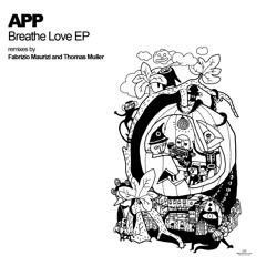 App - Breathe Love (Fabrizio Maurizi Remix) Snippet