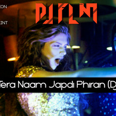 COCKTAIL - Tera Naam Japdi Phiran CLUB  MIX (DJ FLINT)