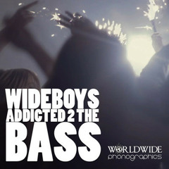 Wideboys - Addicted 2 The Bass (Djub remix)