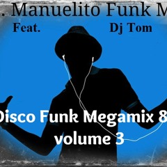 Disco Funk Megamix 80 Producer Dj Manuelito Funk feat Dj Tomwmv