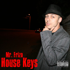 Mr. Frizo - House Keys