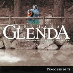 02 - Hermana Glenda - Tengo Sed De Ti (Sal 42)