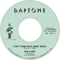 Bob & Gene ft. The Inversions - I Can't Stand These Lonely Nights