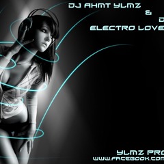 DJ Ahmt yLmz & DJ Kantik - Electro Love Pad [2012 - yLmz Styla]