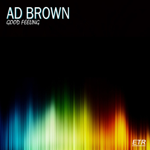 AD BROWN -GOOD FEELING (CHRIS REECE MIX)