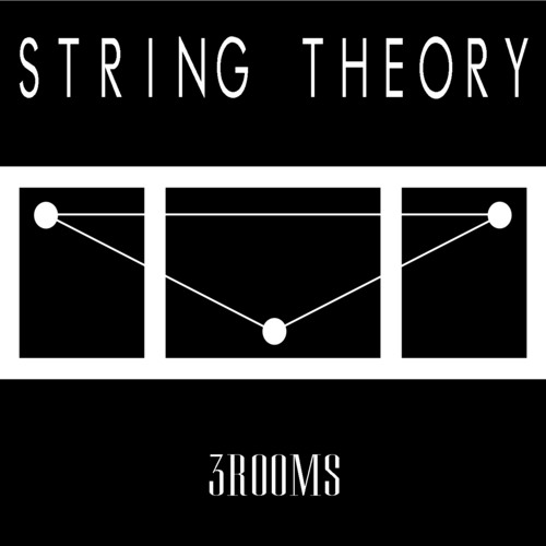 STRING THEORY - 3ROOMS