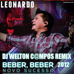Leonardo - beber beber beber 2012 ( dj welton c@mpos sertanejo remix  )