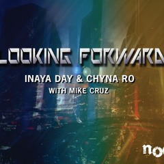 LOOKING FORWARD PROMO MIX : Inaya Day & Chyna Ro w/Mike Cruz
