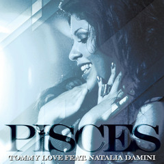 Tommy Love ft. Natalia Damini - Pisces (Feel The Music) (Altar Anthem Remix)