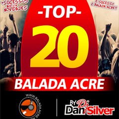 CD TOP 20 BALADA ACRE - Dj Dan Silver - Faixa 02