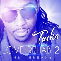 Tucka - Love Rehab 2 (Mix)