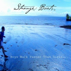 Strange Boats - 'Boys Walk Faster Than Girls'