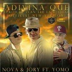 Yomo Feat. Nova y Jory  -  Adivina Que ( Official Remix )  -  ( Prod.by Dj Arka )