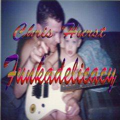 Chris Hurst - Funkadelicacy (Original Mix) [1000 FB FANS!]