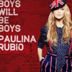 Paulina Rubio - Boys Will Be Boys (Cefe Sanchez Remix)