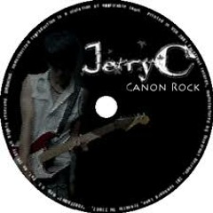 Jerry C ~ Canon Rock