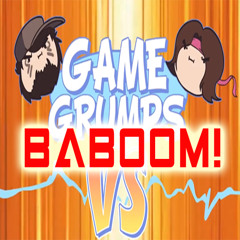 Game Grumps Remix - BaBoom[Extended]