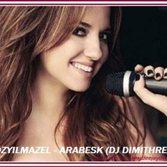 Ayşe Özyılmazel - Arabesk (DJ DIMITHREE MIX)