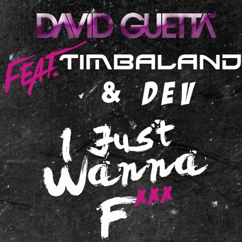 David Guetta - I Just Wanna F (feat. Timbaland and Dev) (Afterdef/1tanimulli Remix)