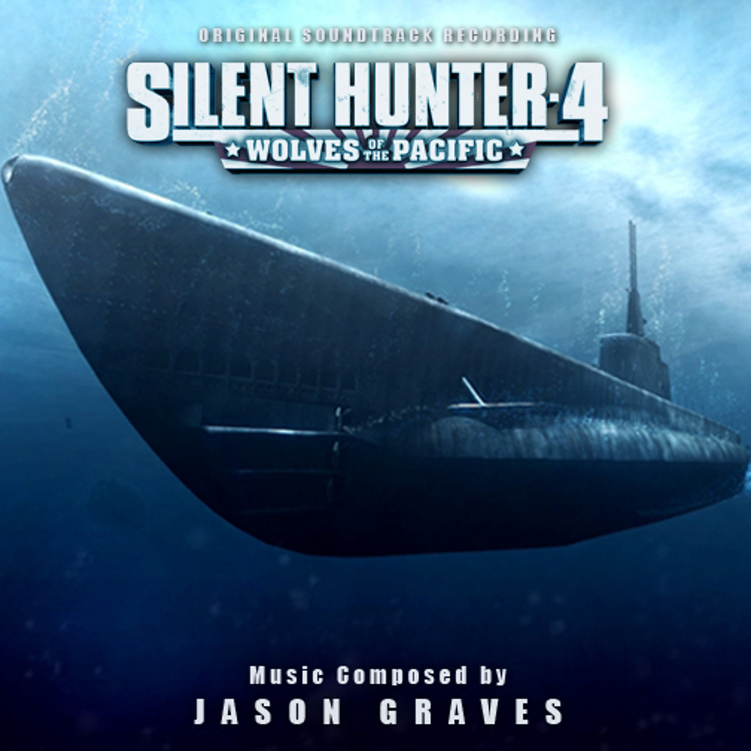 Stream Jason Graves | Listen to Silent Hunter 4: Wolves of the Pacific