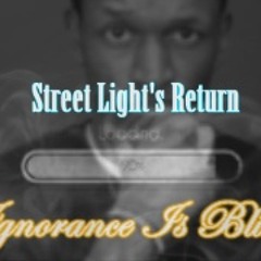 Street Light - Ignorance Is Bliss