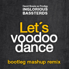 David Bowie vs Prodigy -  Let´s voodoo dance (Inglorious Bassterds mashup remix)