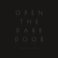 Open The Dark Door