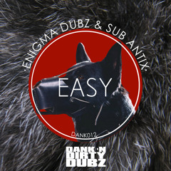 DANK012 - ENiGMA Dubz & Sub Antix - Easy [OUT NOW!!!]