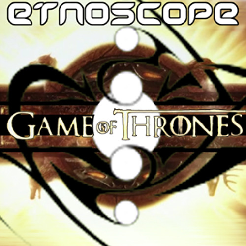 Etnoscope - Game of Thrones (Raw Remains Of An Shatterd Drive From Liveset Version)