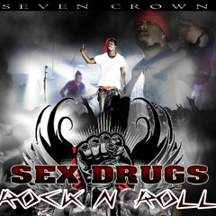 SEX DRUGS ROCK N ROLL by Seven Crown