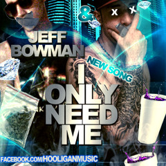 I Only Need Me Feat. Nick L'z