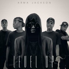 Arma Jackson - Level Up (Prod.By Fam's Müziik)***2012***