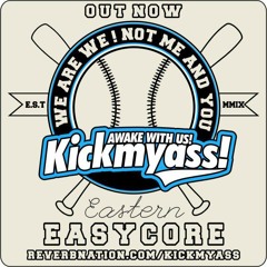 KICK MY ASS-We Are We Not Me And You (WAWNMAY)