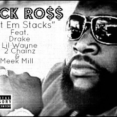 Rick Ross - Got Em Stacks Feat. Drake, Lil Wayne, 2 Chainz & Meek Mill