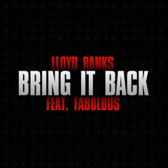 Lloyd Banks - Bring it Back Feat. Fabolous