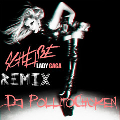 Scheibe Mix (Dj PollitoChicken) - Lady GaGa