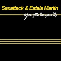 Saxattack - You Gotta Live Your Life (Dub Extended)