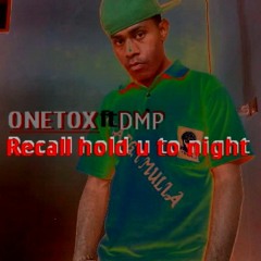 Recall.hold u to nigt - Dmpborju(shefram crew)
