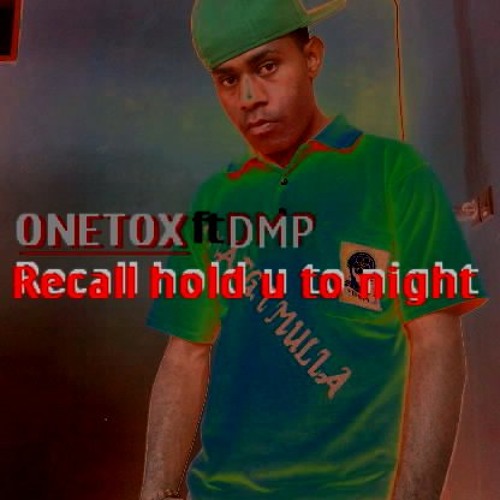 Recall.hold u to nigt - Dmpborju(shefram crew)