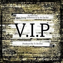 VIP - DJ New Era ft Young Enfamous & Sy Ari Da Kid