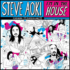 Steve Aoki Ft. [[[Zuper Blahq]]] - I'm In The House (Aden M & Steve.N) **READ DESCRIPTION**