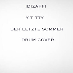 Y-TITTY - Der letzte Sommer - Drum Cover