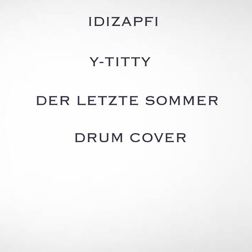 Y-TITTY - Der letzte Sommer - Drum Cover