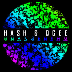 Hash & QGee-Unangenehm